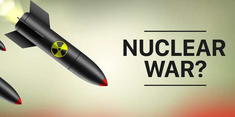 Are we heading toward nuclear weaponry and war?
