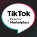 TikTok Creator Marketplace, Creators of TikTok, creators club, world-renowned