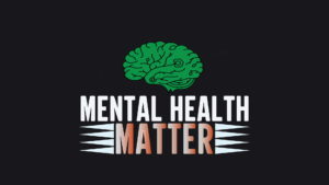  Mental Health Matters, Well-being 