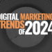 TOP digital marketing trends for 2024, digital planner, trendsetters, TOP digital marketing trend